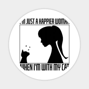 I’m Just A Happier Woman When I’m With My Cat Magnet